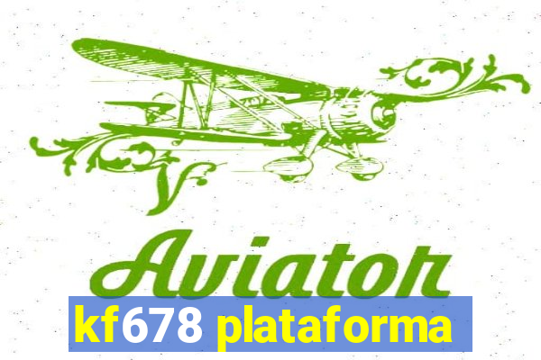 kf678 plataforma